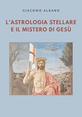L'astrologia stellare e il mistero di Gesù