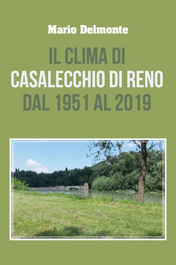 Il clima di Casalecchio di Reno dal 1951 al 2019 - Mario Delmonte - Libro Youcanprint 2020 | Libraccio.it