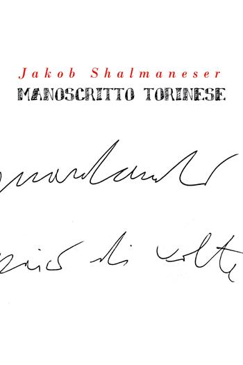 Manoscritto torinese - Jakob Shalmaneser - Libro Youcanprint 2020 | Libraccio.it