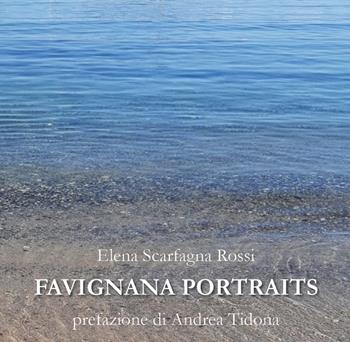 Favignana portraits - Elena Scarfagna Rossi - Libro Youcanprint 2020 | Libraccio.it