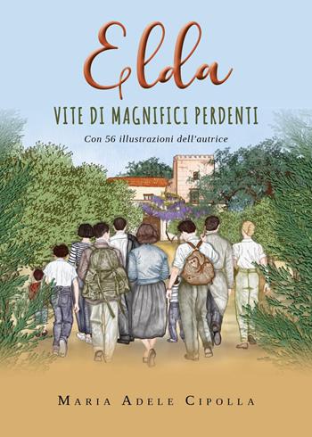 Elda. Vite di magnifici perdenti - Maria Adele Cipolla - Libro Youcanprint 2020 | Libraccio.it