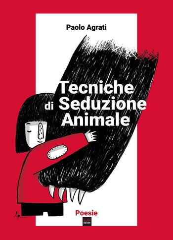 Tecniche di seduzione animale - Paolo Agrati - Libro Youcanprint 2020 | Libraccio.it