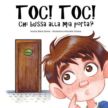 Toc! Toc! Chi bussa alla mia porta? - Elena Sanna - Libro Youcanprint 2020 | Libraccio.it