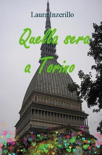 Quella sera a Torino - Laura Inzerillo - Libro Youcanprint 2020 | Libraccio.it