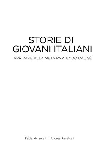 Storie di giovani italiani. Arrivare alla meta partendo dal sé - Paola Merzaghi, Andrea Recalcati - Libro Youcanprint 2020 | Libraccio.it