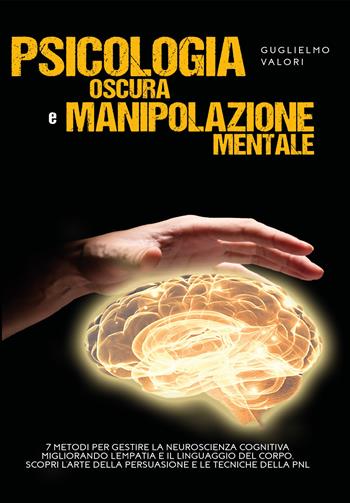 Psicologia oscura e manipolazione mentale  - Libro Youcanprint 2020 | Libraccio.it