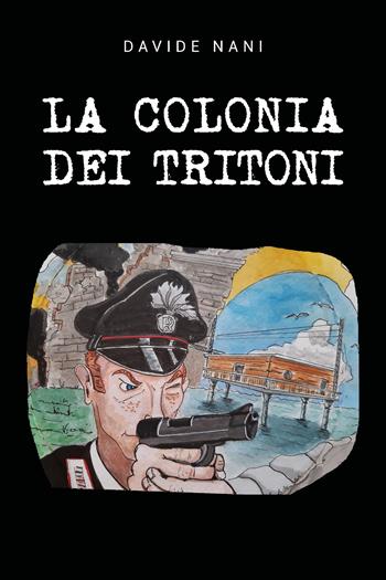 La colonia dei tritoni - Davide Nani - Libro Youcanprint 2020 | Libraccio.it
