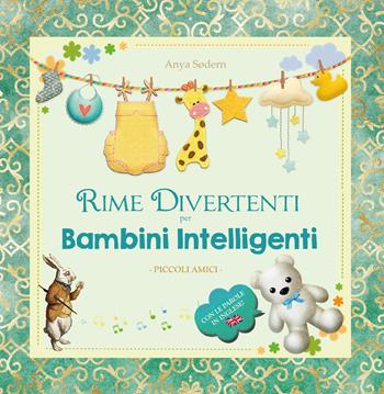 Rime divertenti per bambini intelligenti. Piccoli amici - Anya Sødern - Libro Youcanprint 2021 | Libraccio.it