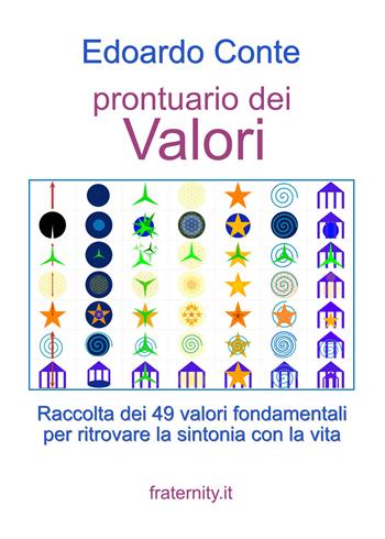 Prontuario dei valori. Raccolta dei 49 valori fondamentali per ritrovare la sintonia con la vita - Edoardo Conte - Libro Youcanprint 2020 | Libraccio.it