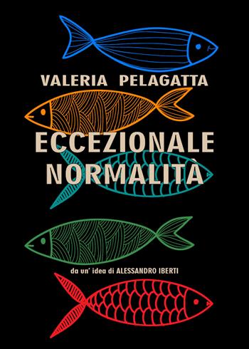 Eccezionale normalità - Valeria Pelagatta - Libro Youcanprint 2020 | Libraccio.it