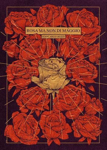 Rosa ma non di maggio - Giancarlo Buzzi - Libro Youcanprint 2020 | Libraccio.it