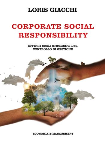 Corporate social responsibility. Effetti sugli strumenti del controllo di gestione - Loris Giacchi - Libro Youcanprint 2020 | Libraccio.it