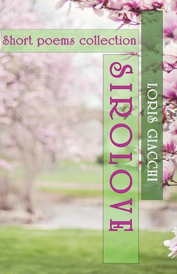 Sirolove. Ediz. inglese - Loris Giacchi - Libro Youcanprint 2020 | Libraccio.it