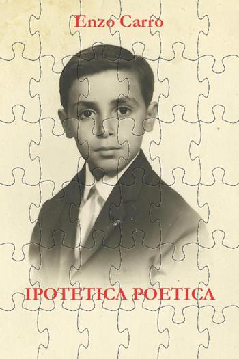 Ipotetica poetica - Enzo Carro - Libro Youcanprint 2020 | Libraccio.it