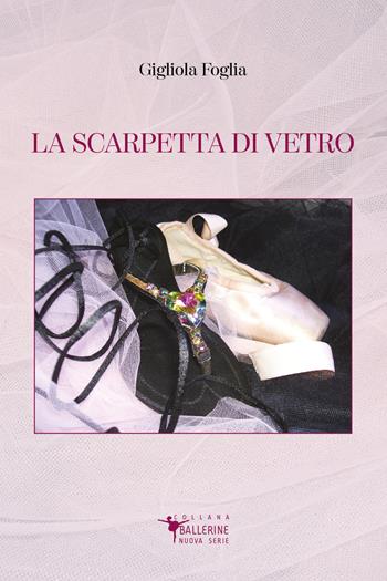 La scarpetta di vetro - Gigliola Foglia - Libro Youcanprint 2020 | Libraccio.it
