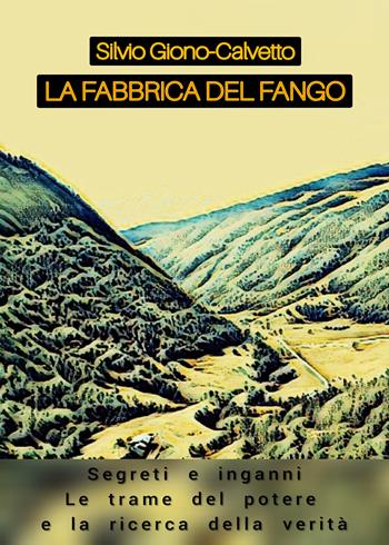 La fabbrica del fango - Silvio Giono-Calvetto - Libro Youcanprint 2020 | Libraccio.it