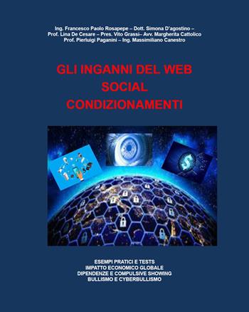 Gli inganni del web social condizionamenti - Francesco Paolo Rosapepe - Libro Youcanprint 2020 | Libraccio.it