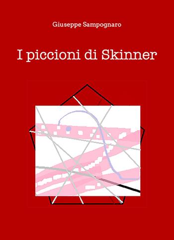 I piccioni di Skinner - Giuseppe Sampognaro - Libro Youcanprint 2021 | Libraccio.it