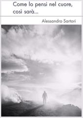 Come lo pensi nel cuore, così sarà