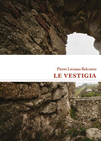 Le vestigia - Pietro Luciano Belcastro - Libro Youcanprint 2020 | Libraccio.it
