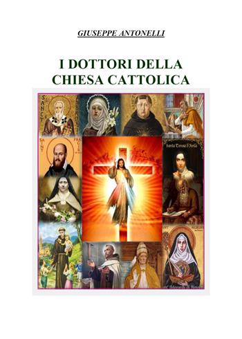 I dottori della Chiesa Cattolica - Giuseppe Antonelli - Libro Youcanprint 2020 | Libraccio.it