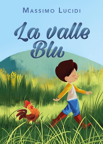La valle blu - Massimo Lucidi - Libro Youcanprint 2021 | Libraccio.it