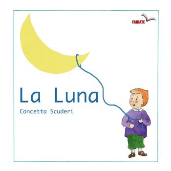 La luna - Concetta Scuderi - Libro Youcanprint 2020 | Libraccio.it