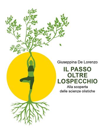 Il passo oltre lo specchio - Giuseppina De Lorenzo - Libro Youcanprint 2020 | Libraccio.it