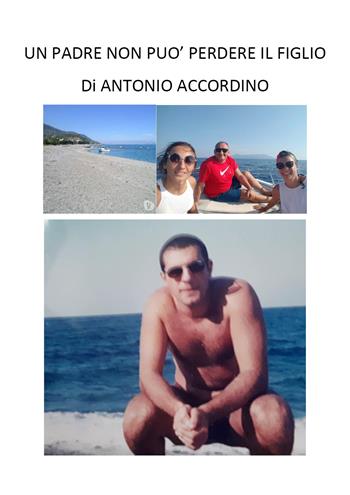 Un padre non può perdere il figlio - Antonio Accordino - Libro Youcanprint 2020 | Libraccio.it