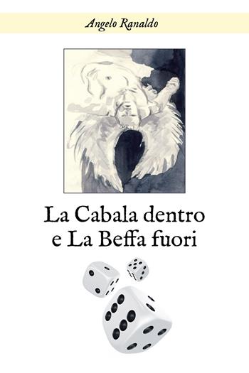 La cabala dentro e la beffa fuori - Angelo Ranaldo - Libro Youcanprint 2021 | Libraccio.it