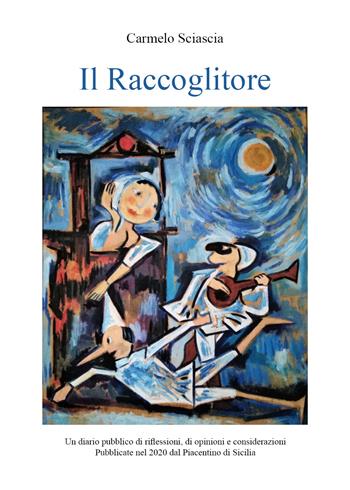 Il raccoglitore - Carmelo Sciascia - Libro Youcanprint 2020 | Libraccio.it