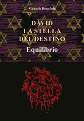 David la stella del destino. Equilibrio