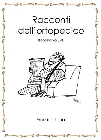Racconti dell'ortopedico. Vol. 2 - Emerico Luna - Libro Youcanprint 2020 | Libraccio.it