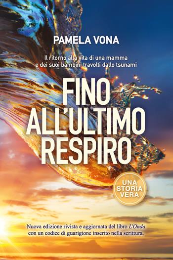 Fino all'ultimo respiro - Pamela Vona - Libro Youcanprint 2021 | Libraccio.it