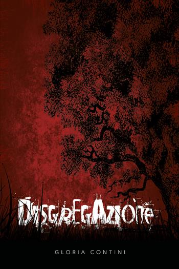 Disgregazione - Gloria Contini - Libro Youcanprint 2021 | Libraccio.it