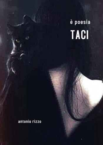 Taci - Antonio Rizzo - Libro Youcanprint 2020 | Libraccio.it
