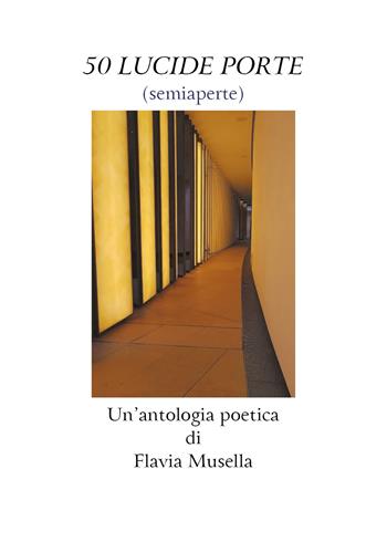 50 lucide porte (semiaperte) - Flavia Musella - Libro Youcanprint 2020 | Libraccio.it