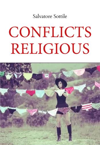 Conflicts religious - Salvatore Sottile - Libro Youcanprint 2021 | Libraccio.it