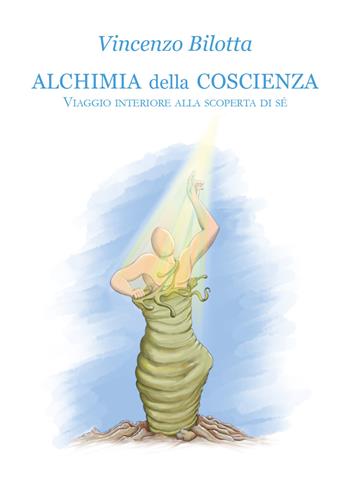 Alchimia della coscienza - Vincenzo Bilotta - Libro Youcanprint 2021 | Libraccio.it