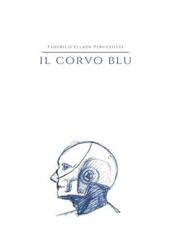 Il corvo blu - Federico Ellade Peruzzotti - Libro Youcanprint 2021 | Libraccio.it