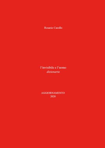 L' invisibile e l'uomo - Rosario Carollo - Libro Youcanprint 2021 | Libraccio.it