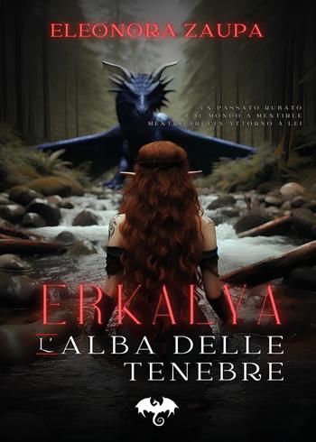 Erkalya. L'alba delle tenebre - Eleonora Zaupa - Libro Youcanprint 2021 | Libraccio.it