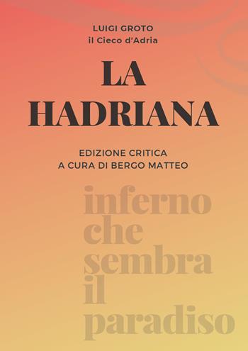 La Hadriana. Ediz. critica - Luigi Groto - Libro Youcanprint 2021 | Libraccio.it
