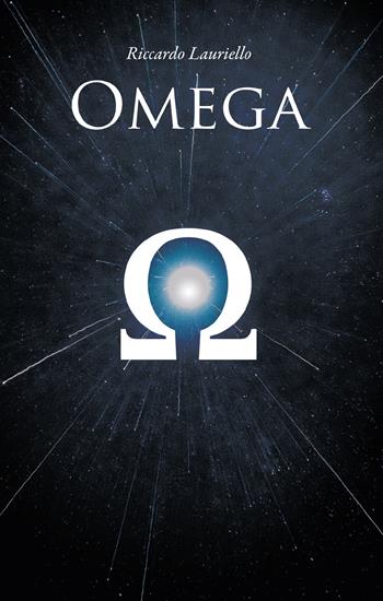 Omega - Riccardo Lauriello - Libro Youcanprint 2020 | Libraccio.it