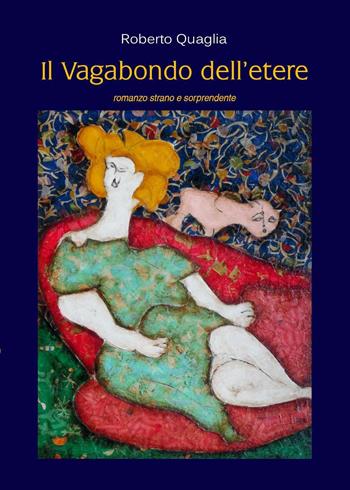 Il vagabondo dell'etere - Roberto Quaglia - Libro Youcanprint 2021 | Libraccio.it