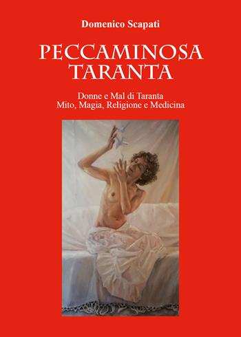 Peccaminosa Taranta - Domenico Scapati - Libro Youcanprint 2021 | Libraccio.it