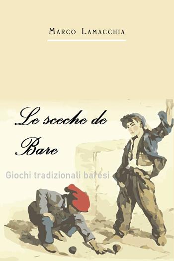 Le sceche de Bare - Marco Lamacchia - Libro Youcanprint 2021 | Libraccio.it