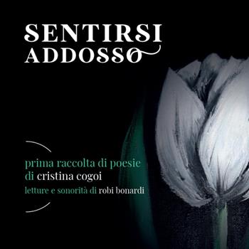 Sentirsi addosso - Cristina Cogoi - Libro Youcanprint 2021 | Libraccio.it