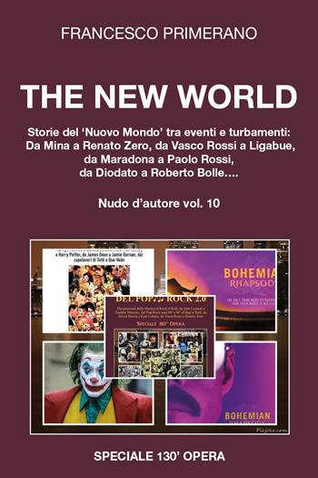 Nudo d'autore. Vol. 10: new world. Storie del «nuovo mondo» tra eventi turbamenti: da Mina a Renato Zero, da Vasco Rossi a Ligabue, da Maradona a Paolo Rossi, da Diodato a Roberto Bolle..., The. - Francesco Primerano - Libro Youcanprint 2021 | Libraccio.it