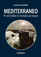 Mediterraneo + di mille in fondo al mare - Gaetano Schilirò - Libro Youcanprint 2021 | Libraccio.it